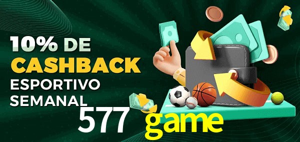 10% de bônus de cashback na 577 game